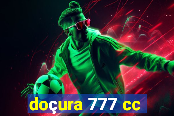 doçura 777 cc